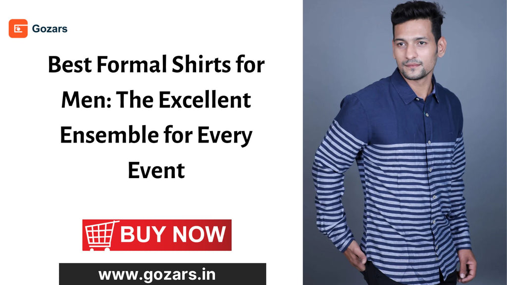 Best Formal Shirts for Men: The Excellent Ensemble for Every Event