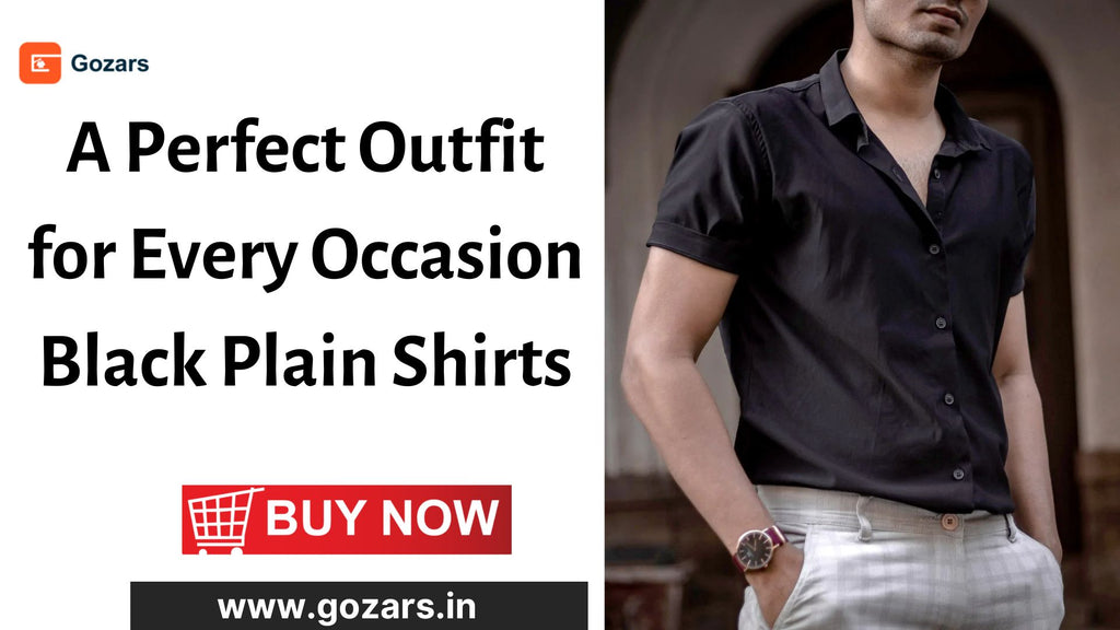 A Perfect Outfit for Every Occasion Black Plain Shirts