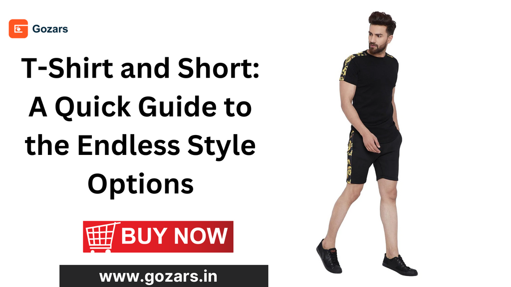 T-Shirt and Short: A Quick Guide to the Endless Style Options